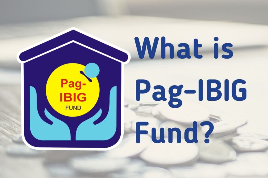 Understanding Pag-IBIG Fund: A Comprehensive Guide for Filipinos 1